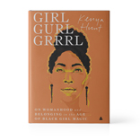 Must Read: Kenya Hunt’s Girl, Gurl, Grrrl